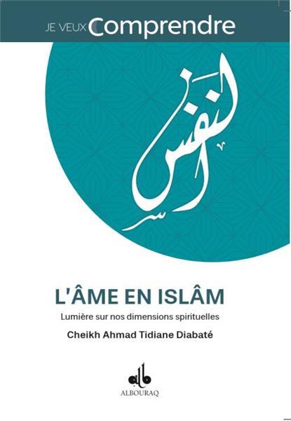 L’âme en islam, : Lumière sur nos dimensions spirituelles DIABATÉ, CHEIKH AHMAD TIDIANE-0