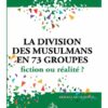 La division des musulmans en 73 groupes fiction ou realité?-0
