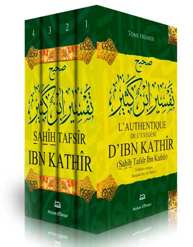 MAISON DENNOUR Lauthentique de lexégèse dIbn Kathîr Sahîh Tafsîr Ibn Kathîr 4 volumes