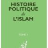 Histoire politique de lislam - Tome 1 - 2e édition - Soleiman al Kaabi - Nawa