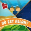 Où est Allah? Ziyad et Unays - Edition Atfal Al Ummah-0