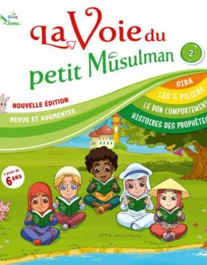 La voie du petit Musulman Tome 2 - Nouvelle édition revue et augmentée-0