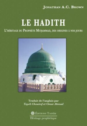 Le Hadith L’Héritage du Prophète Muḥammad, des origines à nos jours-0