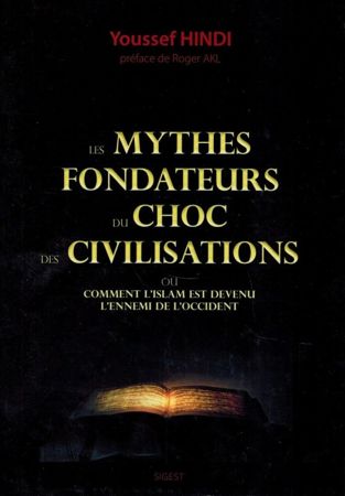 Les Mythes Fondateurs du Choc des Civilisations - Youssef Hindi-0