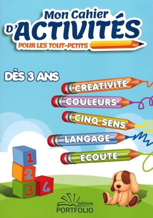 Mon Cahier d'Activités pour les tout-petits - Dès 3 ans - Editions Portfolio-0