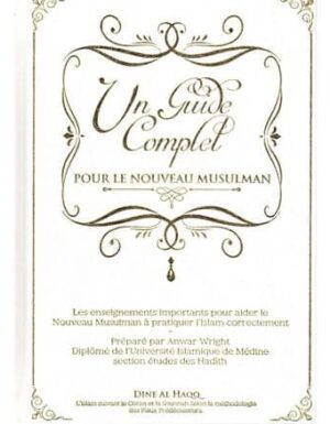 Un Guide Complet - Pour le Nouveau Musulman - Dine Al Haqq-0
