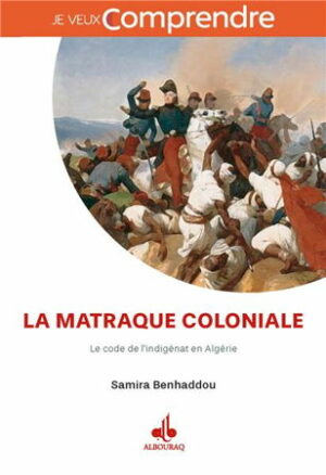 Comprendre-la-matraque-coloniale-le-code-de-l-indigenat-en-algerie
