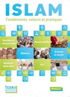Islam Fondements, valeurs et pratiques - Manuel de l´élève - Niveau : 3