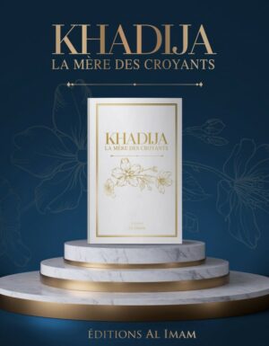 Khadija la mère des croyants - Editions Al imam