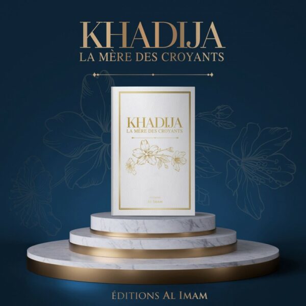 Khadija la mère des croyants - Editions Al imam