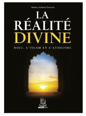 LA RÉALITÉ DIVINE - HAMZA ANDREAS TZORZIS - MUSLIMCITY