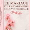 Le mariage et les fondements de la vie conjugale