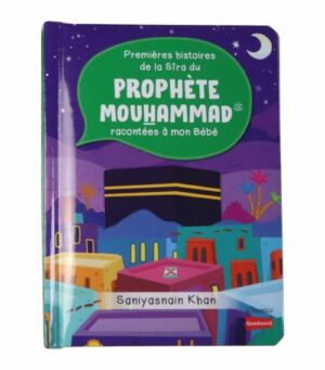 Premières histoires de la Sîra du Prophète Mouhammad racontées à mon Bébé (Livre avec pages cartonnées)