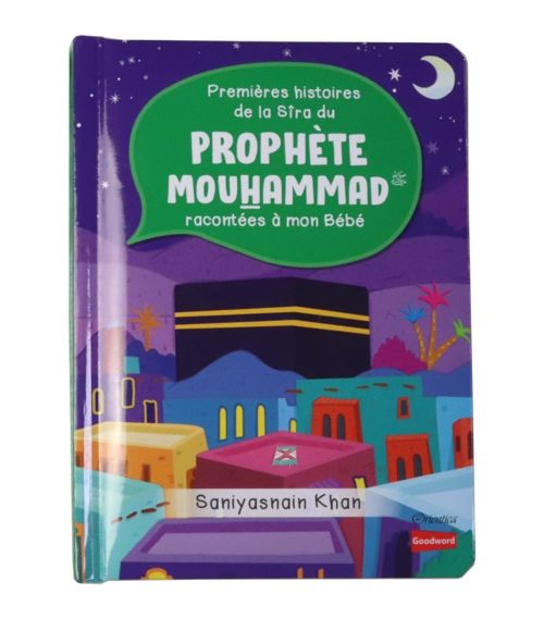 Premières histoires de la Sîra du Prophète Mouhammad racontées à mon Bébé (Livre avec pages cartonnées)