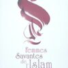 Femmes Savantes De L'Islam, De Jihene Aissaoui Rajhi