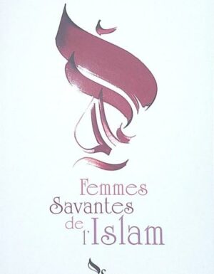 Femmes Savantes De L'Islam, De Jihene Aissaoui Rajhi