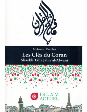 LES CLÉS DU CORAN - MOHAMED OUDIHAT - EDITION ISLAM ACTUEL