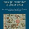 Les routes et lieux-dits de l'âme du monde
