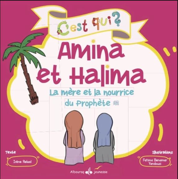 c'est qui ? Amina et Halima - La mère et la nourrice du prophète