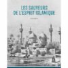 LES SAUVEURS DE L’ESPRIT ISLAMIQUE