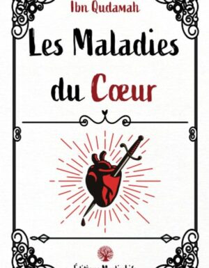 Les Maladies du Cœur -Ibn Qudama - Editions Muslimlife