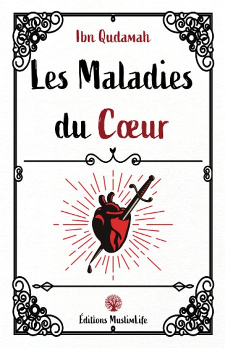 Les Maladies du Cœur -Ibn Qudama - Editions Muslimlife