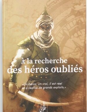 A LA RECHERCHE DES HÉROS OUBLIÉS - DÈS 8 ANS - BINT SAÏD - TOUFOULATI