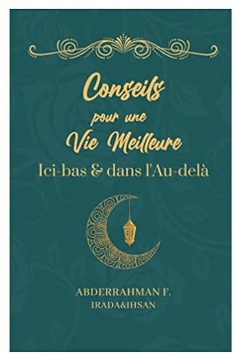 CONSEILS POUR UNE VIE MEILLEURE: ICI-BAS ET DANS L'AU-DELÀ