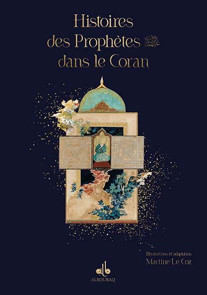 Les Histoires des Prophètes dans le Coran -Lecoz Martine
