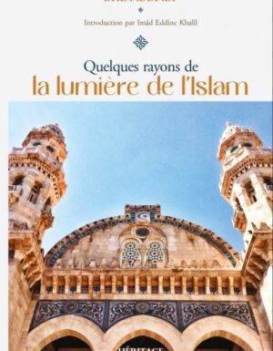 QUELQUES RAYONS DE LA LUMIÈRE DE L'ISLAM ETIENNE DINET HÉRITAGE ÉDITION