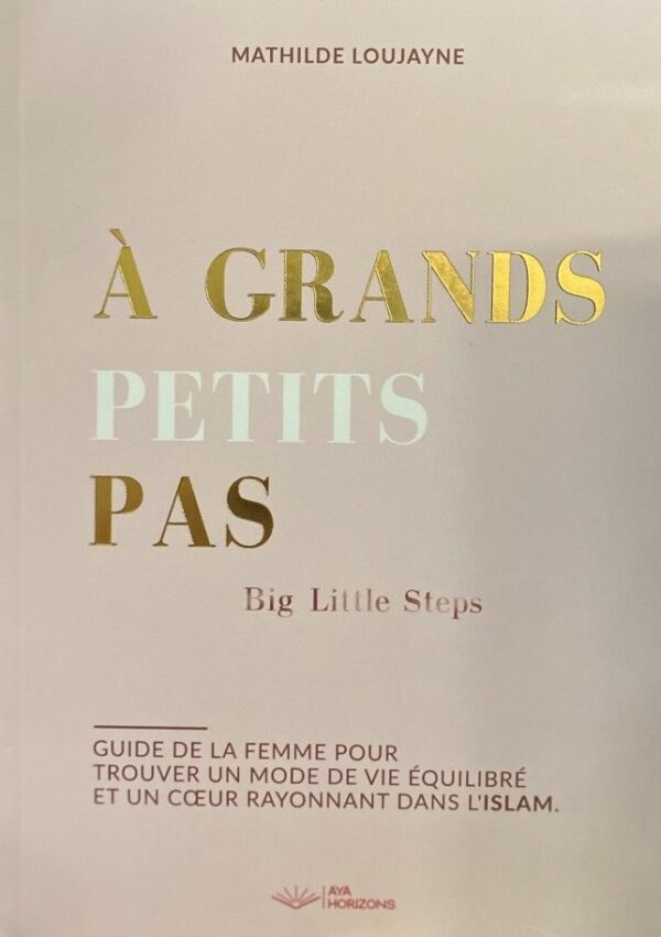 A GRANDS PETITS PAS - MATHILDE LOUJAYNE