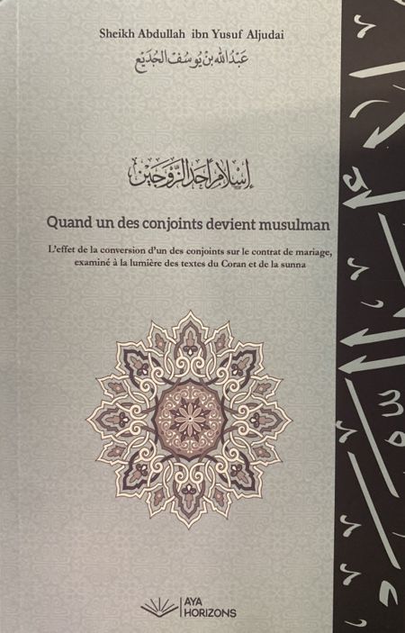 QUAND UN DES CONJOINTS DEVIENT MUSULMAN SHEIKH ABDILLAH IBN YUSUF ALJUDAI