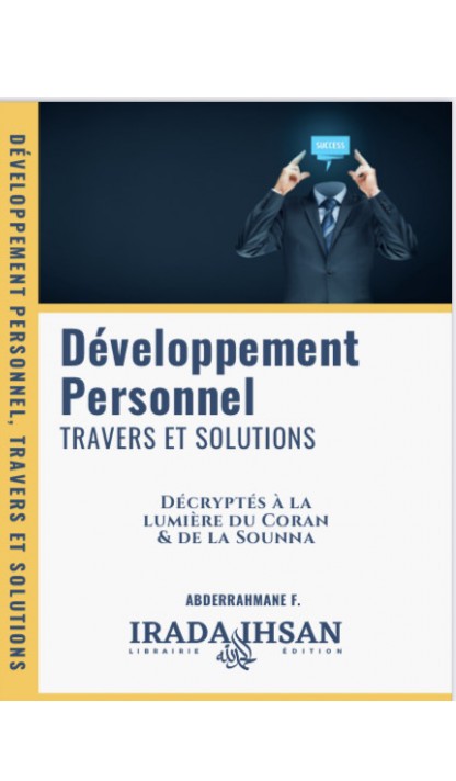 DÉVELOPPEMENT PERSONNEL TRAVERS ET SOLUTIONS IRADA IHSAN