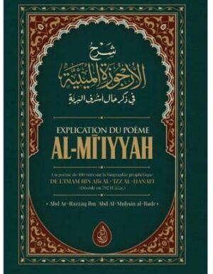 Explication Du Poème Al-MI'IYYAH (Poème Sur La Biographie Prophétique), De Ibn Abi Al-Izz, Par Abd Razzāq Al-Badr