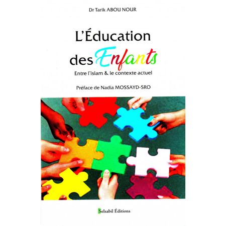 L'éducation Des Enfants Entre L'islam & Le Contexte Actuel, De Tarik Abou Nour, Selsabil Éditions