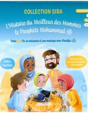 L'Histoire Du Meilleur Des Hommes: Le Prophète Muhammad (Tome 1 : De Sa Naissance À Son Mariage Avec Khadija), Collection Sira
