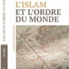 L'ISLAM ET L’ORDRE DU MONDE AMIR NOUR SUIVI DU TÉMOIGNAGE DE MALEK BENNABI, ÉDITIONS HÉRITAGE