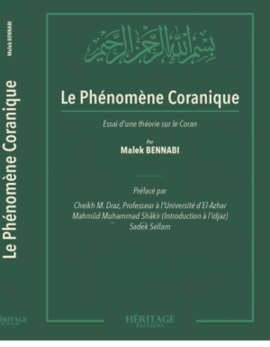 LE PHÉNOMÈNE CORANIQUE MALEK BENNABI HÉRITAGE EDITIONS