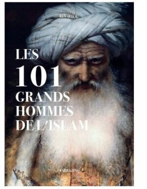 LES 101 GRANDS MOMENTS DE L’ISLAM