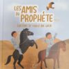 Les Amis Du Prophète - L'histoire De Khalid Ibn Walid