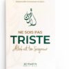 NE SOIS PAS TRISTE ALLAH EST TON SEIGNEUR - SHAYKHA BINT MUHAMMAD AL-QÂSIM - EDITIONS AL-HADÎTH