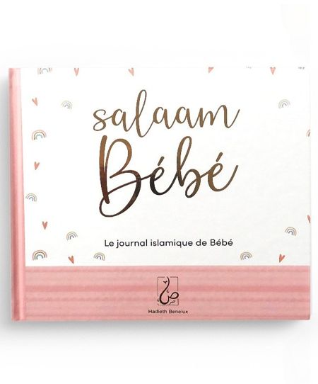 SALAAM BÉBÉ : LE JOURNAL ISLAMIQUE DU BÉBÉ (ROSE) - HADIETH BENELUX