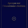 Aperçus sur l'ésotérisme Chrétien (1954)