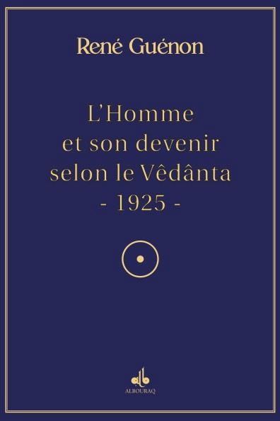 L'Homme et son devenir selon la Vêdânta (Albouraq)