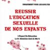 Réussir L'éducation Sexuelle De Nos Enfants (Uniquement Pour Les Adultes) De Dr Abdallah Abd Al-Mu'ti