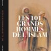 Les 101 grands hommes de l'Islam - Sarrazins