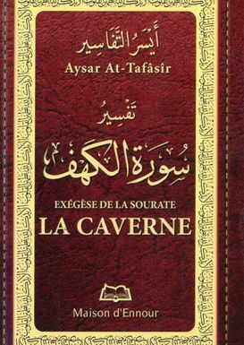 La sourates La Caverne (الكهف)est traduite et expliquée en français