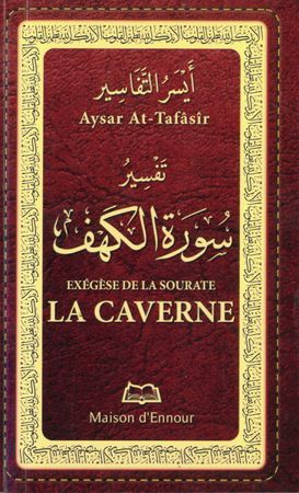 La sourates La Caverne (الكهف)est traduite et expliquée en français