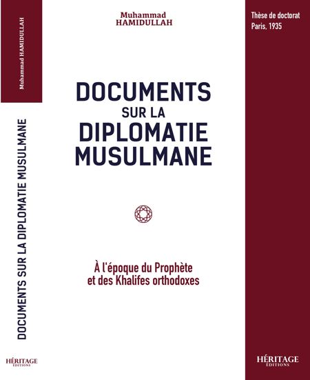 Documents sur la diplomatie musulmane Pr Muhammad Hamidullah éditions Héritage MAISON DENNOUR Documents sur la diplomatie musulmane Pr Muhammad Hamidullah éditions Héritage