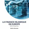 La finance islamique en Europe, Défis et perspectives - Mouaine Brahim